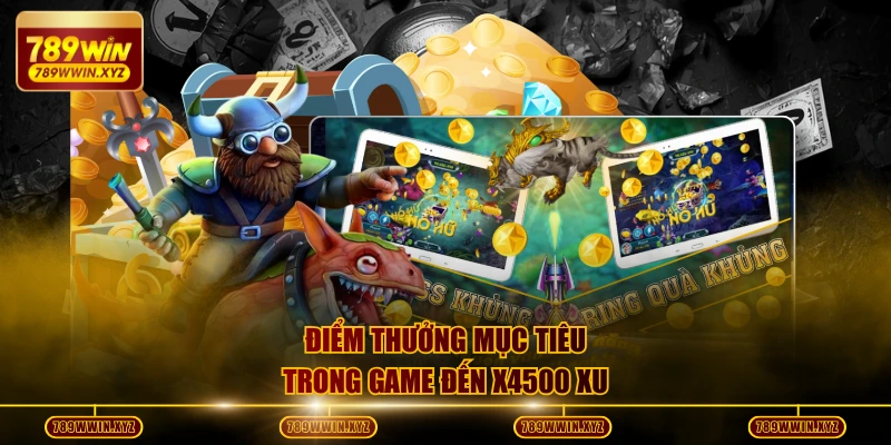 Điểm thưởng mục tiêu trong game đến x4500 xu