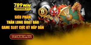 Siêu Phẩm Thần Long Đoạt Bảo - Game Slot Cực Kỳ Hấp Dẫn