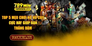 Top 5 Mẹo Chơi Nổ Hũ CQ9 Cực Hay Giúp Bạn Thắng Đậm